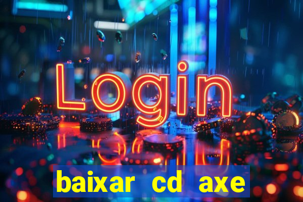 baixar cd axe bahia 2000 gratis